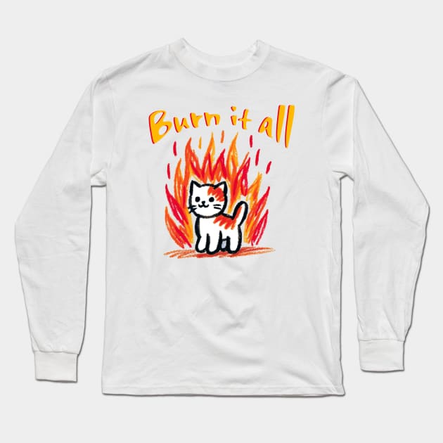 Burn it all- kitty in flames t-shirt Long Sleeve T-Shirt by Neverc00l